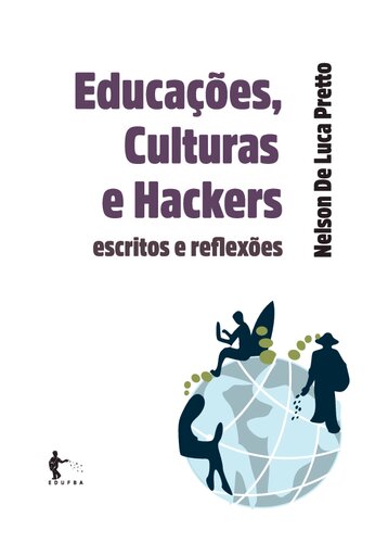 Educações, culturas e hackers: escritos e reflexões
