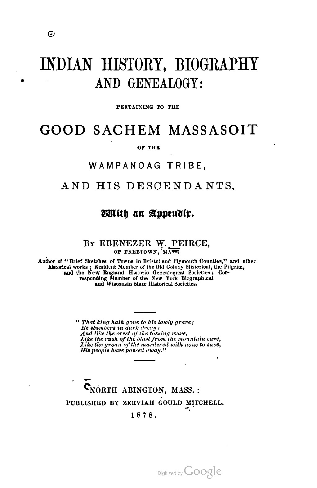 Indian History, Biography, and Genealogy: Pertaining to the Good Sachem Massasoit of the Wampanoag Tribe, and His Descendants. With an Appendix.