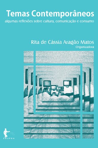 Temas contemporâneos: algumas reflexões sobre cultura, comunicação e consumo