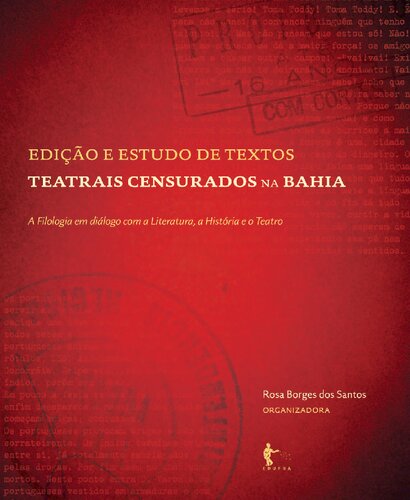 Edição e estudo de textos teatrais censurados na Bahia: a Filologia em diálogo com a Literatura, a História e o Teatro