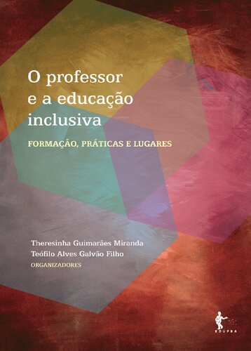 O professor e a educação inclusiva: formação, práticas e lugares