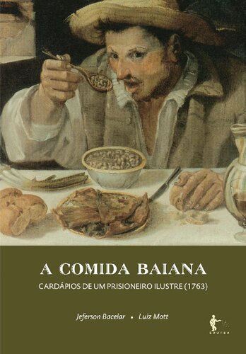 A comida baiana: cardápios de um prisioneiro ilustre (1763)