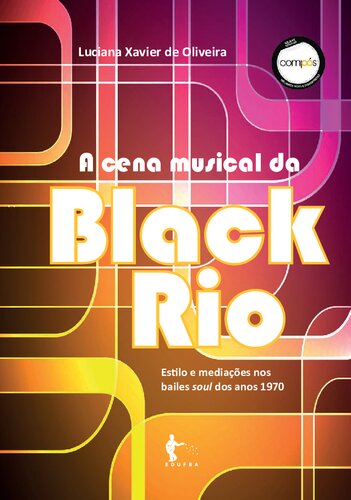A cena musical da Black Rio: estilos e mediações nos bailes soul dos anos 1970
