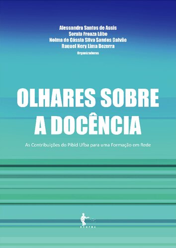 Olhares sobre a docência: as contribuições do Pibid UFBA para a formação em rede