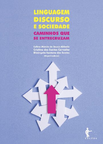 Linguagem, discurso e sociedade: caminhos que se entrecruzam