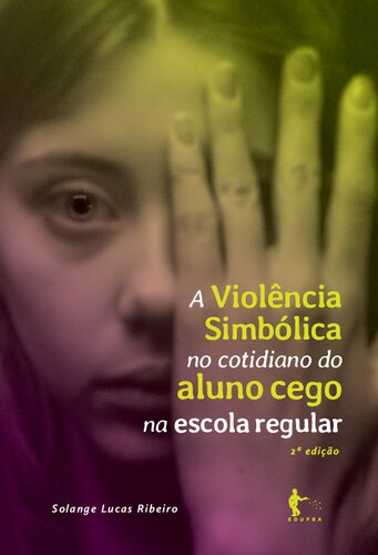 A violência simbólica no cotidiano do aluno cego na escola regular