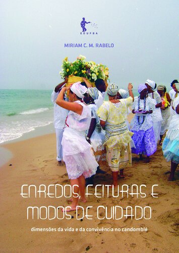 Enredos, feituras e modos de cuidado: dimensões da vida e da convivência no candomblé