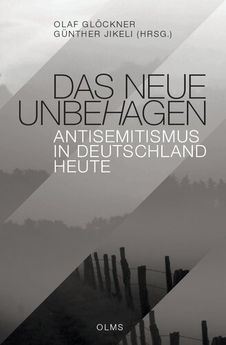 Das neue Unbehagen. Antisemitismus in Deutschland heute