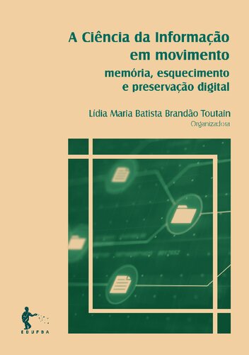 A Ciência da Informação em movimento: memória, esquecimento e preservação digital