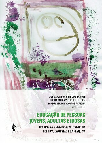 Educação de pessoas jovens, adultas e idosas: travessias e memórias no campo da política, da gestão e da pesquisa