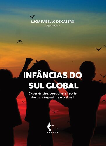 Infâncias do sul global: experiências, pesquisa e teoria desde a Argentina e o Brasil