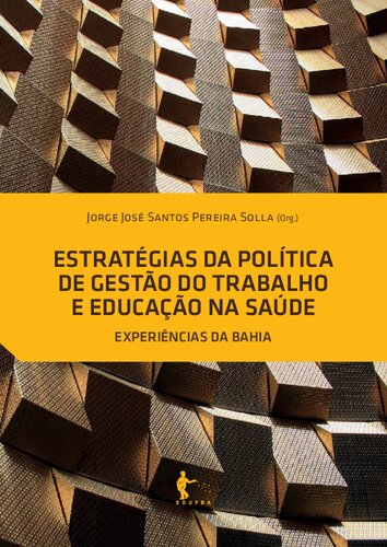 Estratégias da política de gestão do trabalho e educação na saúde: experiências da Bahia