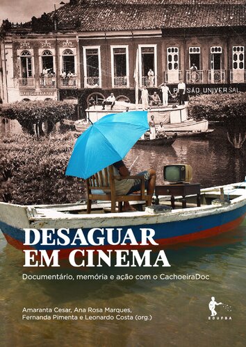 Desaguar em cinema: documentário, memória e ação com o CachoeiraDoc