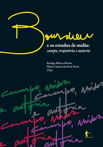 Bourdieu e os estudos de mídia: campo, trajetória e autoria