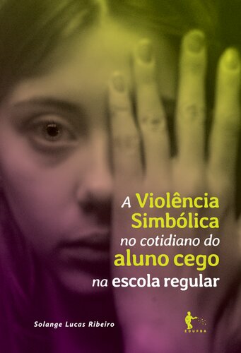 A violência simbólica no cotidiano do aluno cego na escola regular