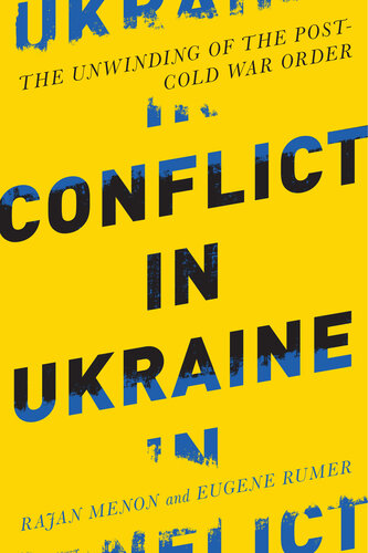 Conflict in Ukraine : The Unwinding of the Post–Cold War Order