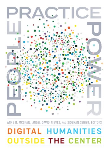 People, Practice, Power: Digital Humanities outside the Center