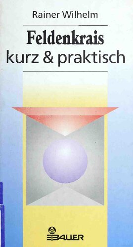 Feldenkrais - kurz & praktisch