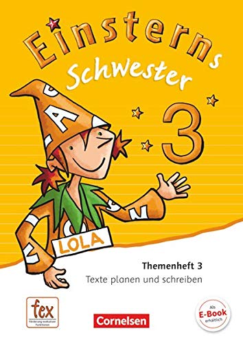 Einsterns Schwester. 3. Themenheft 3. Texte planen und schreiben / herausgegeben von Roland Bauer, Jutta Maurach ; erarbeitet von Katrin Baudendistel, Daniela Dreier-Kuzuhara