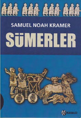 Sümerler: Tarihleri, Kültürleri ve Karakterleri