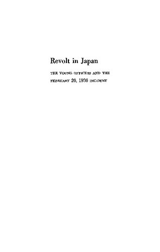 Revolt in Japan: The Young Officers and the February 26, 1936 Incident