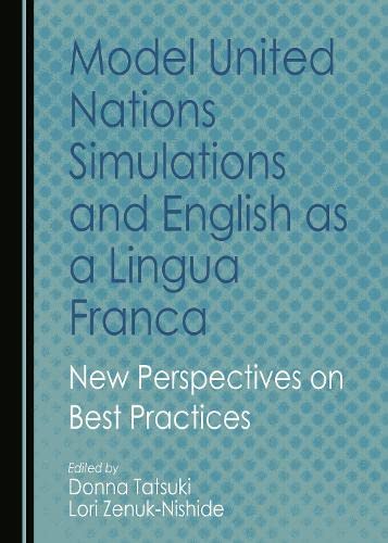 Model United Nations Simulations and English as a Lingua Franca: New Perspectives on Best Practices