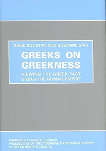 Greeks on Greekness: Viewing the Greek Past Under the Roman Empire