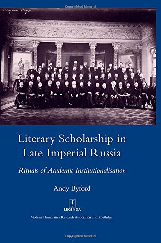 Literary Scholarship in Late Imperial Russia (1870s-1917): Rituals of Academic Institutionalism