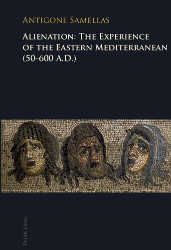 Alienation: The Experience of the Eastern Mediterranean (50-600 A.D.)