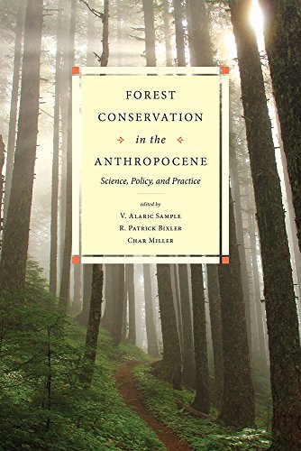 Forest Conservation in the Anthropocene: Science, Policy, and Practice