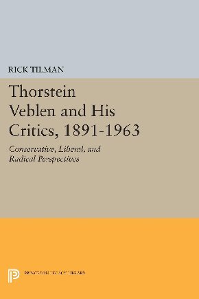Thorstein Veblen and His Critics, 1891-1963: Conservative, Liberal, and Radical Perspectives