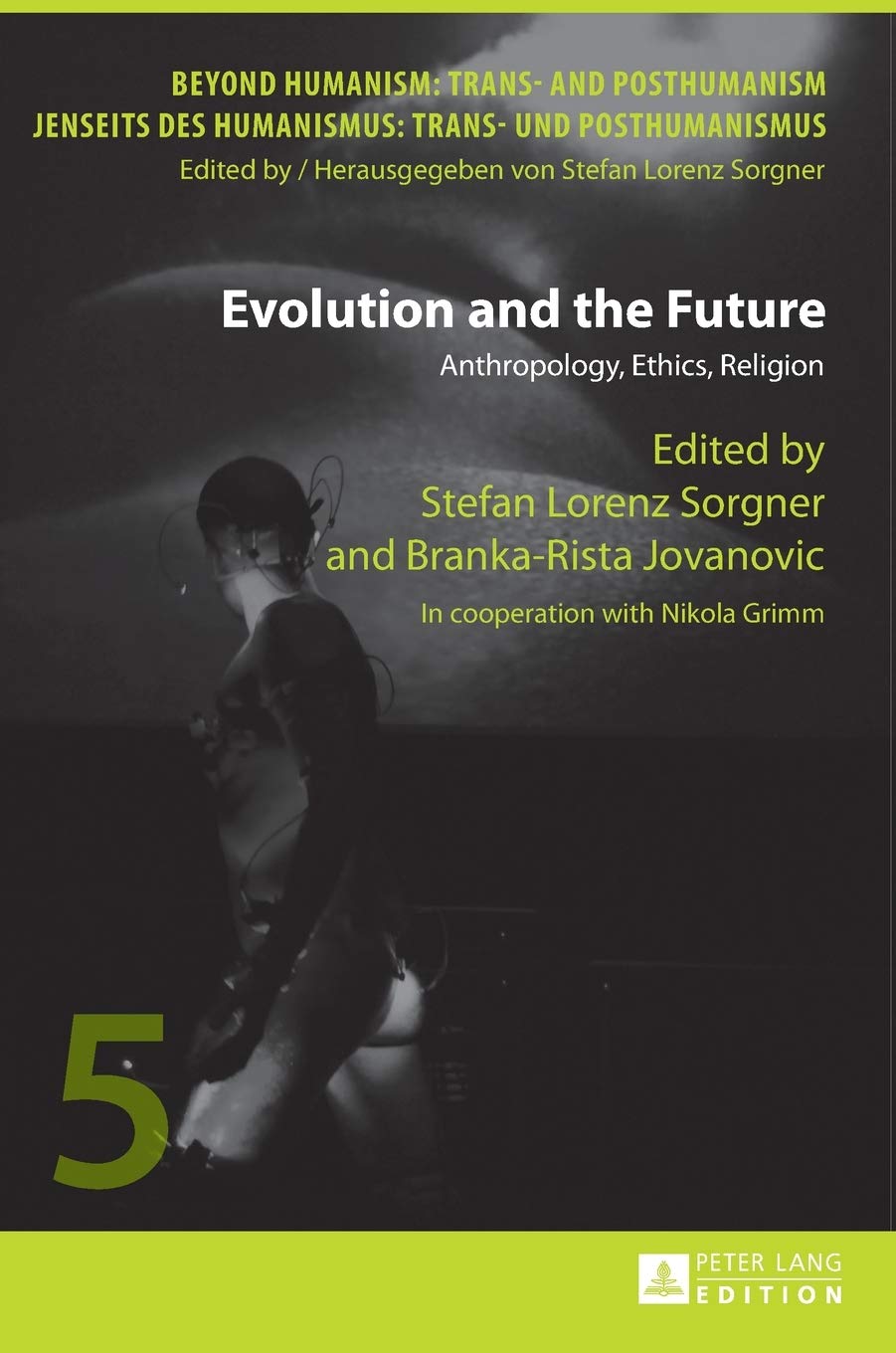 Evolution and the Future: Anthropology, Ethics, Religion- In cooperation with Nikola Grimm