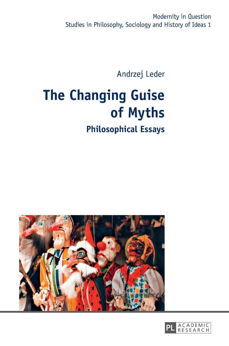 The Changing Guise of Myths: Philosophical Essays