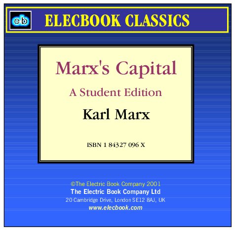 Marx’s Capital: A Student Edition (ElecBook Classics)