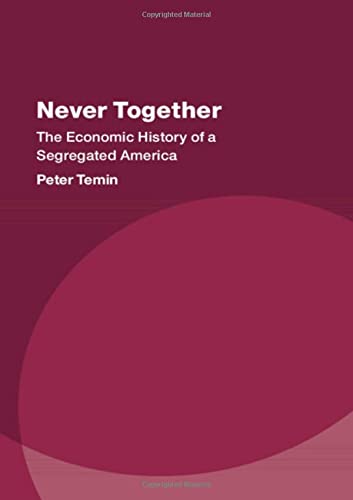 Never Together: The Economic History of a Segregated America