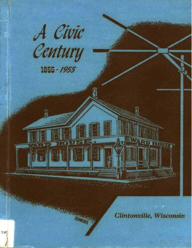 A civic century, 1855-1955: Clintonville, Wisconsin