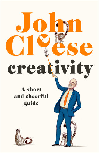 Creativity: A short and cheerful guide