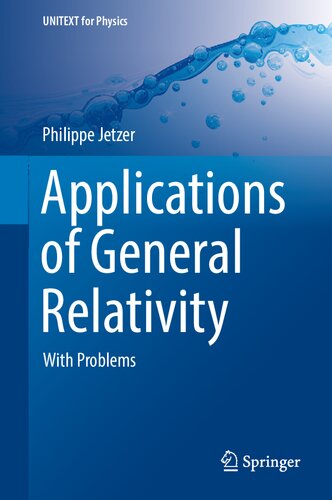 Applications of General Relativity - With Problems