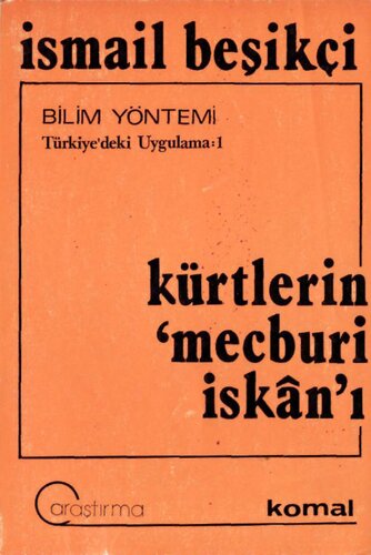 Bilim Yöntemi Türkiye'deki Uygulama 1: Kürtlerin Mecburi İskan'ı