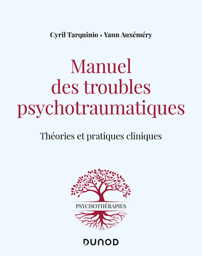 Manuel des troubles psychotraumatiques: Théories et pratiques cliniques