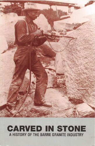 Carved in stone : a history of the Barre granite industry
