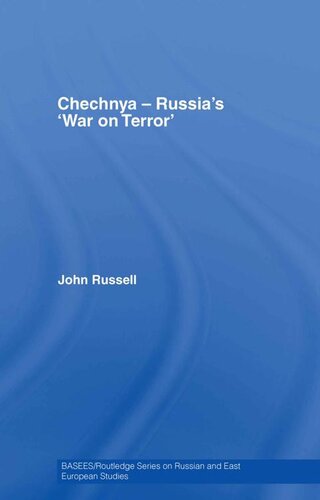 Chechnya - Russia's 'War on Terror' (BASEES/Routledge Series on Russian and East European Studies)