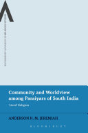 Community and Worldview among Paraiyars of South India: 'Lived' Religion
