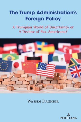 The Trump Administration's Foreign Policy: A Trumpian World of Uncertainty or a Decline of Pax-Americana?