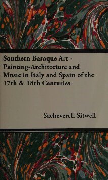 Southern baroque art : a study of painting, architecture and music in Italy and Spain of the 17th & 18th centuries
