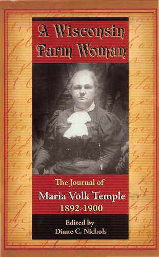 A Wisconsin farm woman: the journal of Maria Volk Temple, 1892-1900