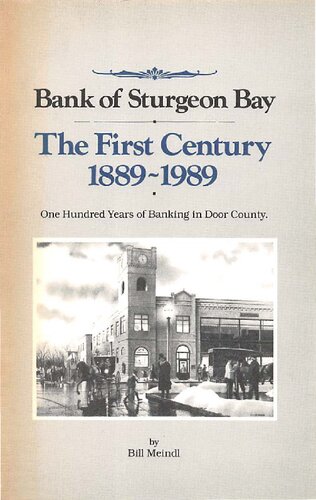 Bank of Sturgeon Bay : the first century, 1889-1989 : one hundred years of banking in Door County