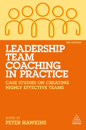 Leadership team coaching in practice : case studies on creating highly effective teams
