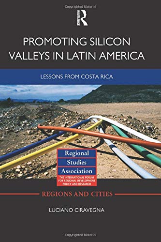 Promoting Silicon Valleys in Latin America: Lessons from Costa Rica