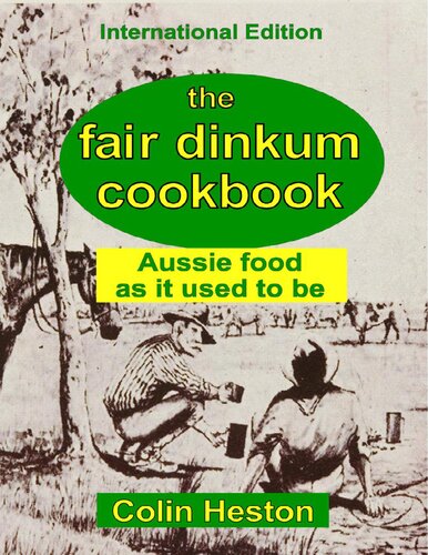 The Fair Dinkum Cookbook: Aussie food as it used to be